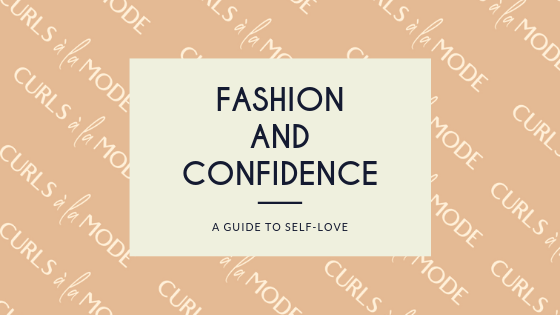 Fashion and Confidence (A Guide To Self-Love)