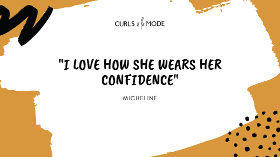 Curls à la Mode - "I Love How She Wears Her Confidence" Blog Series