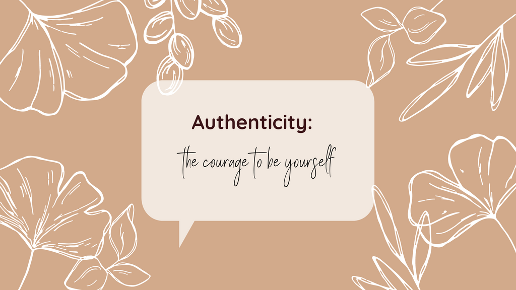 Authenticity: the courage to be yourself